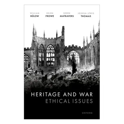 "Heritage and War: Ethical Issues" - "" ("Blow William")