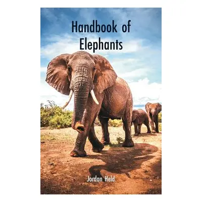 "Handbook of Elephants" - "" ("Held Jordan")