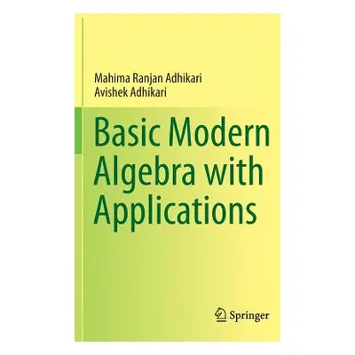 "Basic Modern Algebra with Applications" - "" ("Adhikari Mahima Ranjan")