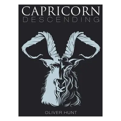 "Capricorn Descending" - "" ("Hunt Oliver")