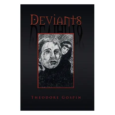 "Deviants" - "" ("Gospin Theodore")