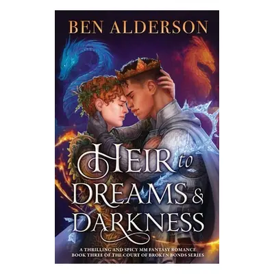 "Heir to Dreams and Darkness: A thrilling and spicy MM fantasy romance" - "" ("Alderson Ben")