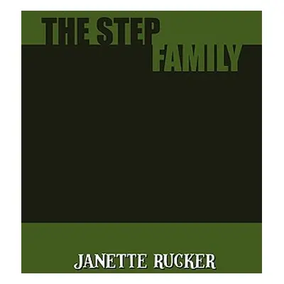 "The Step Family" - "" ("Rucker Janette")