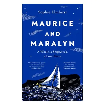 Maurice and Maralyn - A Whale, a Shipwreck, a Love Story (Elmhirst Sophie)