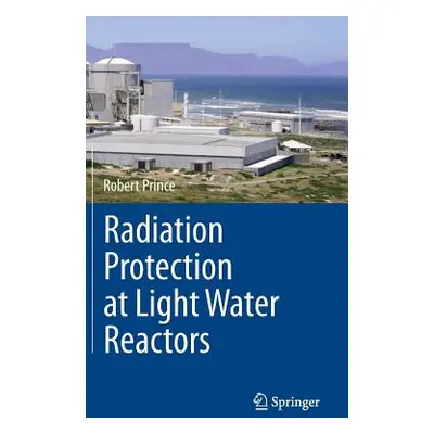 "Radiation Protection at Light Water Reactors" - "" ("Prince Robert")