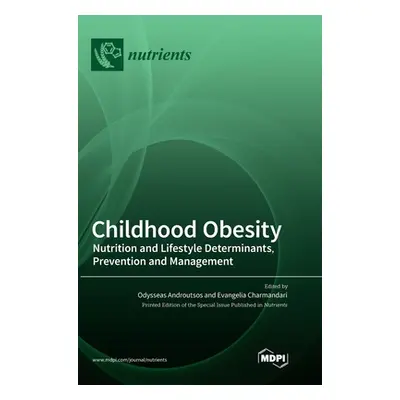 "Childhood Obesity: Nutrition and Lifestyle Determinants, Prevention and Management" - "" ("Andr