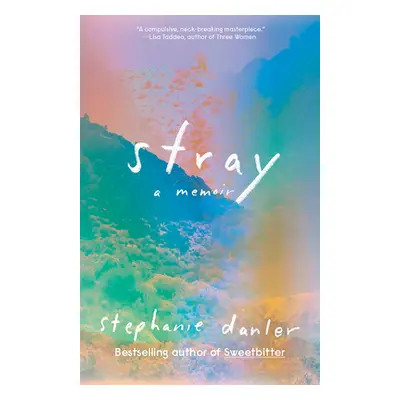 "Stray: A Memoir" - "" ("Danler Stephanie")