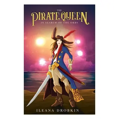 "The Pirate Queen: In Search of the Orbs" - "" ("Drobkin Ileana")