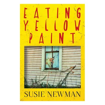 "Eating Yellow Paint" - "" ("Newman Susie")