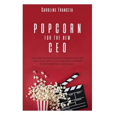 "Popcorn for the new CEO" - "" ("Franczia Caroline")