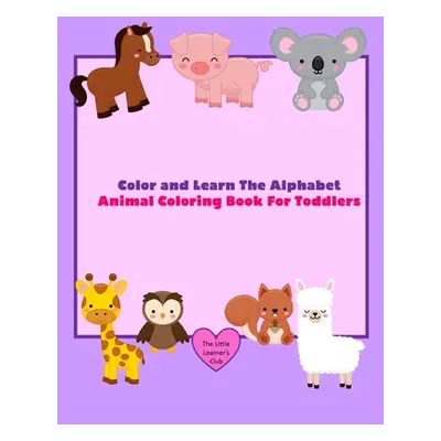 "Color and Learn The Alphabet - Animal Coloring Book For Toddlers" - "" ("Club The Little Learne