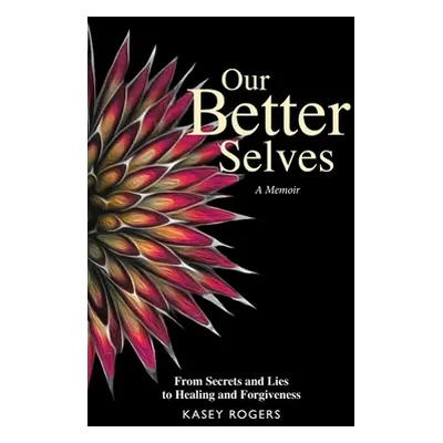 "Our Better Selves" - "" ("Rogers Kasey")