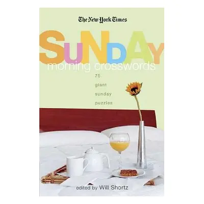 "The New York Times Sunday Morning Crossword Puzzles: 75 Giant Sunday Puzzles" - "" ("The New Yo