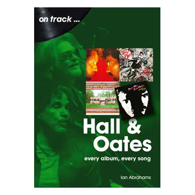 "Hall and Oates: Every Album Every Song" - "" ("Abrahams Ian")