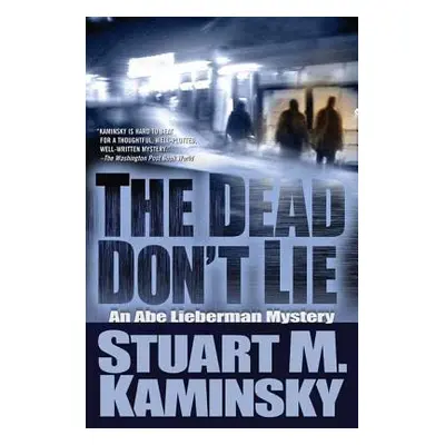 "The Dead Don't Lie: An Abe Lieberman Mystery" - "" ("Kaminsky Stuart M.")