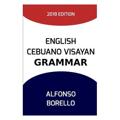 "English Cebuano Visayan Grammar" - "" ("Borello Alfonso")