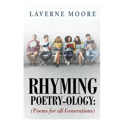 "Rhyming Poetry-Ology" - "" ("Moore Laverne")