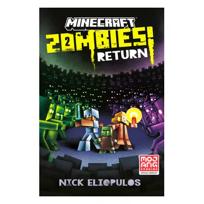 "Minecraft: Zombies Return!: An Official Minecraft Novel" - "" ("Eliopulos Nick")