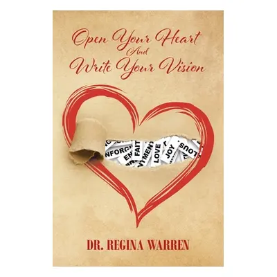 "Open Your Heart And Write Your Vision" - "" ("Warren Regina")