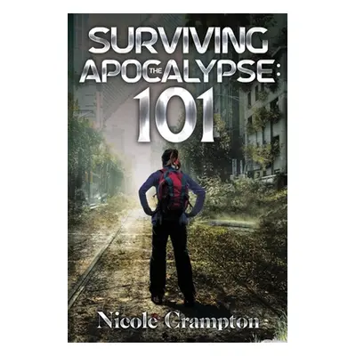 "Surviving the Apocalypse: 101" - "" ("Crampton Nicole")