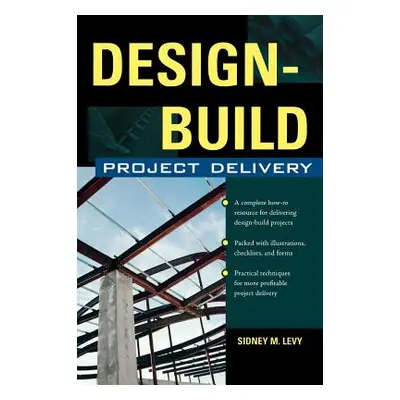 "Design-Build Project Delivery: Managing the Building Process from Proposal Through Construction