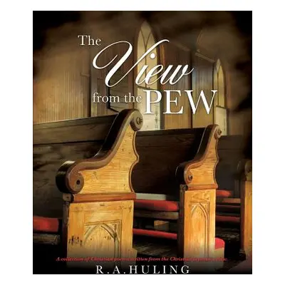 "The View from the Pew" - "" ("Huling R. a.")