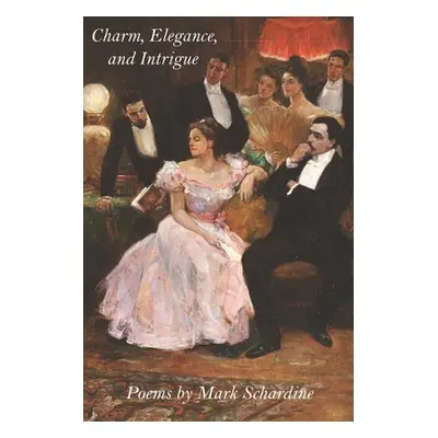 "Charm, Elegance, and Intrigue" - "" ("Schardine Mark")