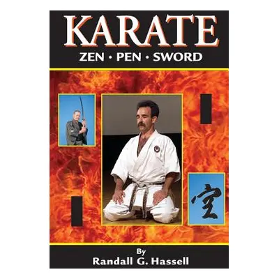 "Karate: Zen, Pen and Sword" - "" ("Hassell Randall G.")