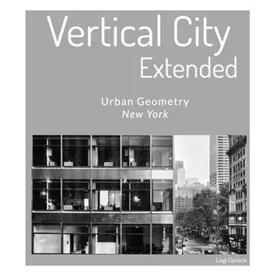 "Vertical City - Extended 2 Edizione: Urban Geometry - New York" - "" ("Cipriano Luigi")