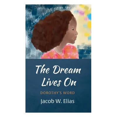 "The Dream Lives On" - "" ("Elias Jacob W.")