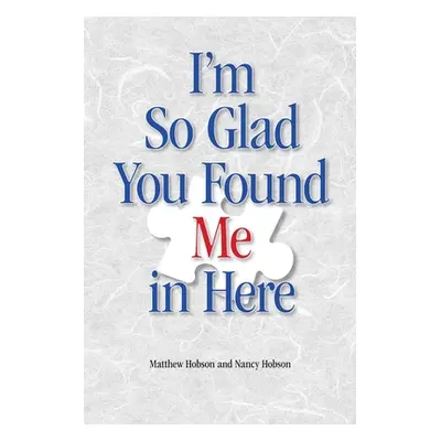 "I'm So Glad You Found Me In Here" - "" ("Hobson Matthew")