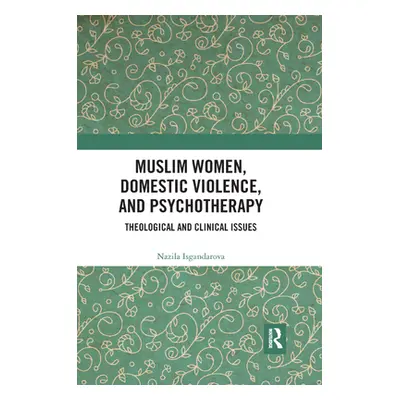 "Muslim Women, Domestic Violence, and Psychotherapy: Theological and Clinical Issues" - "" ("Isg