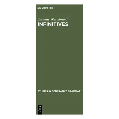 "Infinitives: Restructuring and Clause Structure" - "" ("Wurmbrand Susanne")