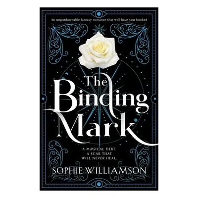 "The Binding Mark: An unputdownable fantasy romance that will have you hooked" - "" ("Williamson