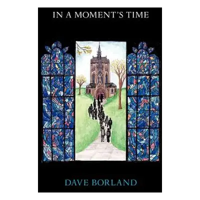 "In A Moment's Time" - "" ("Borland Dave")