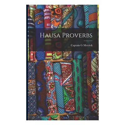 "Hausa Proverbs" - "" ("Merrick Captain G.")