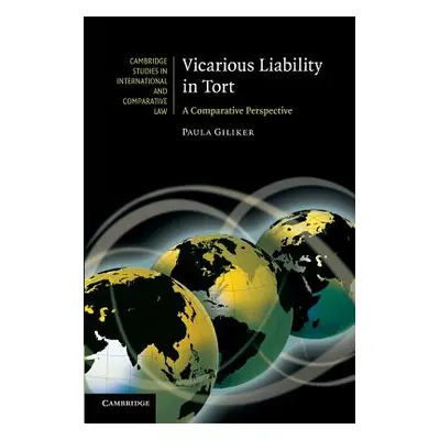 "Vicarious Liability in Tort: A Comparative Perspective" - "" ("Giliker Paula")