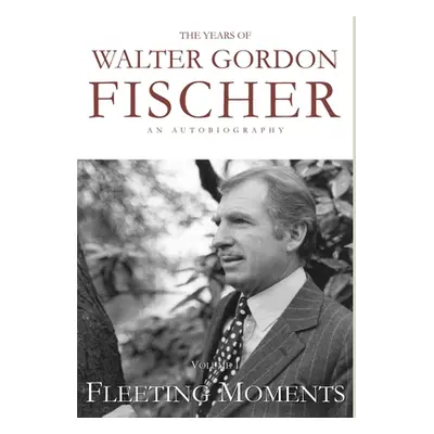 "Fleeting Moments" - "" ("Fischer Gordon")