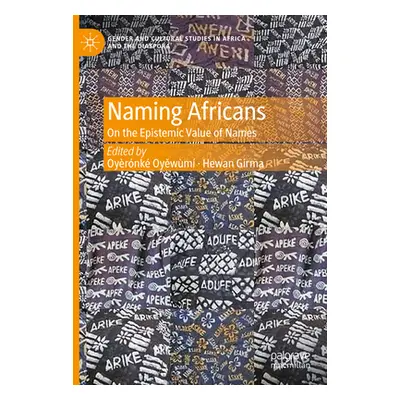 "Naming Africans: On the Epistemic Value of Names" - "" ("Oyěwm Oyrnkẹ́")