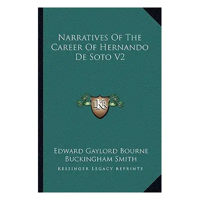 "Narratives Of The Career Of Hernando De Soto V2" - "" ("Bourne Edward Gaylord")