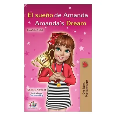 "El sueo de Amanda Amanda's Dream: Spanish English Bilingual Book" - "" ("Admont Shelley")