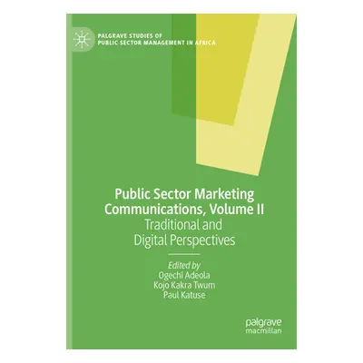 "Public Sector Marketing Communications, Volume II: Traditional and Digital Perspectives" - "" (