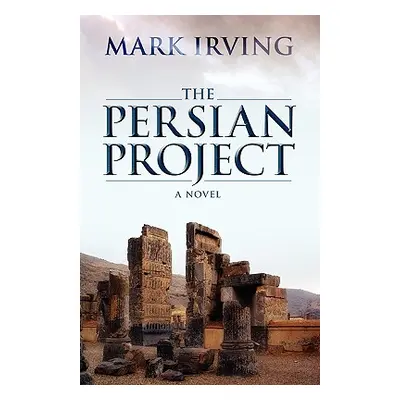 "The Persian Project" - "" ("Irving Mark")