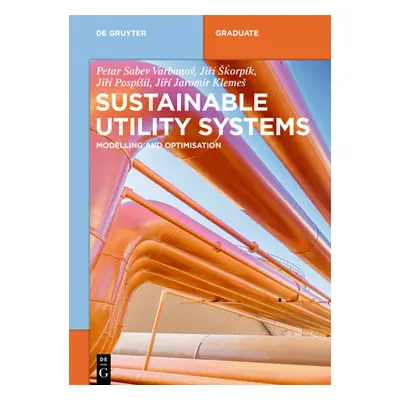 "Sustainable Utility Systems: Modelling and Optimisation" - "" ("Varbanov Petar Sabev")