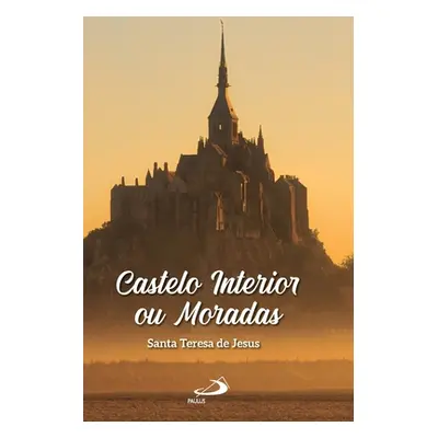 "Castelo interior ou moradas" - "" ("De Jesus Santa Teresa")