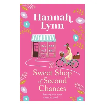 "The Sweet Shop of Second Chances" - "" ("Lynn Hannah")