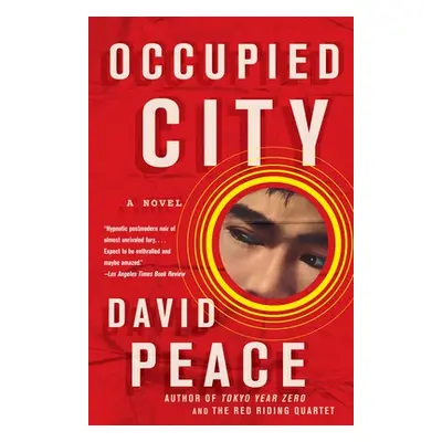 "Occupied City: Book Two of the Tokyo Trilogy" - "" ("Peace David")