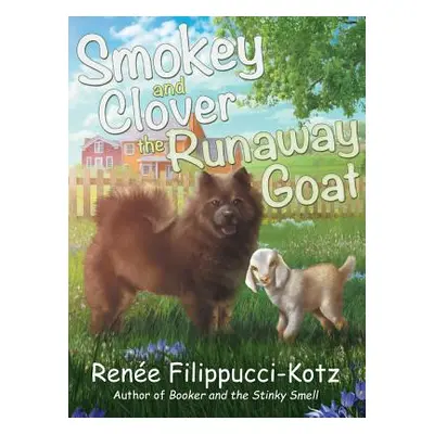 "Smokey and Clover the Runaway Goat" - "" ("Filippucci-Kotz Renee")