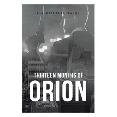 "Thirteen Months of Orion" - "" ("March Leo Railroad")