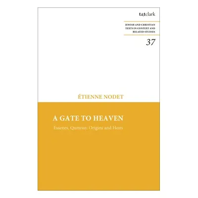 "A Gate to Heaven: Essenes, Qumran: Origins and Heirs" - "" ("Nodet Etienne")